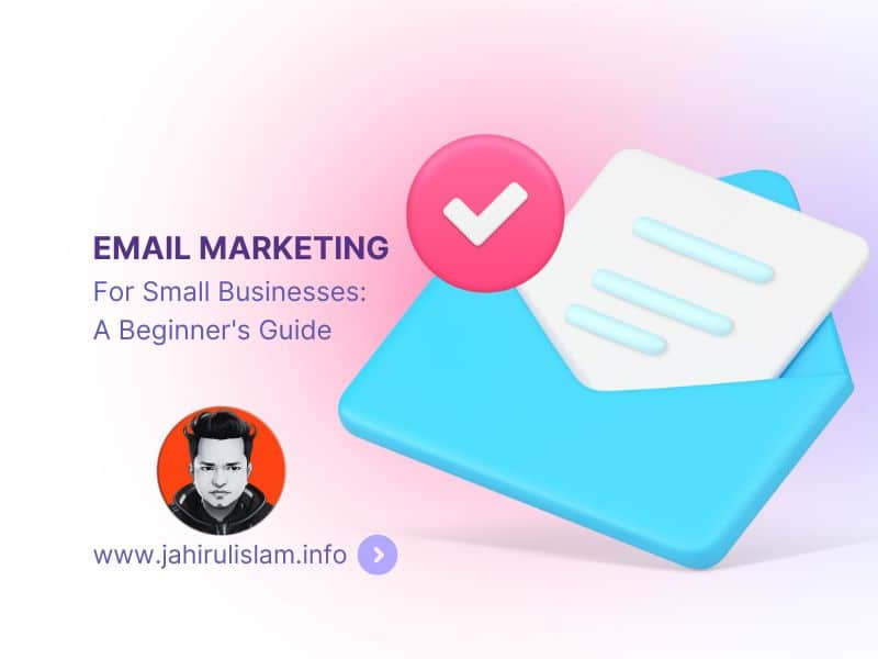 Beginner'S Guide To Email Marketing For Small Businesses