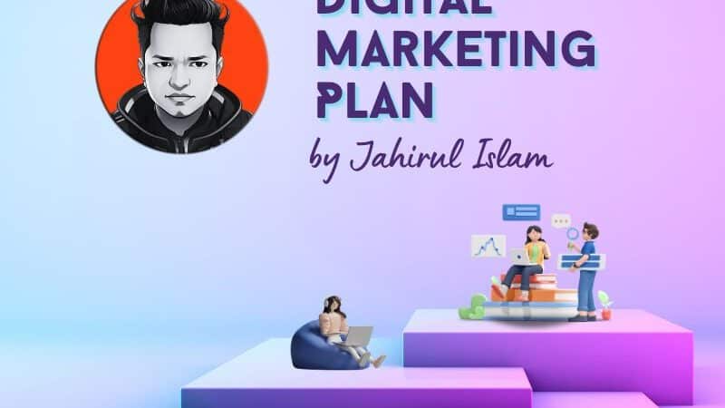 Winning Digital-Marketing Plan By Jahirul Islam