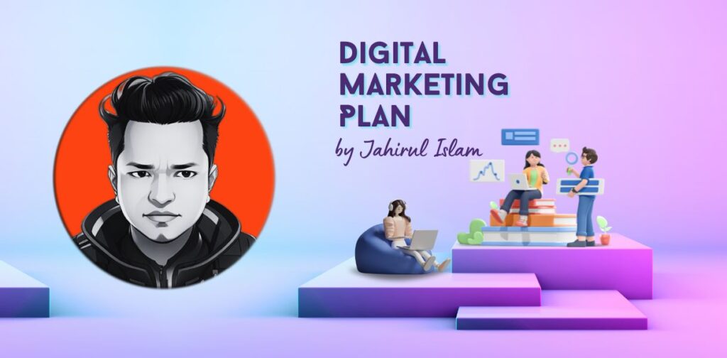 Winning Digital-Marketing Plan by jahirul islam